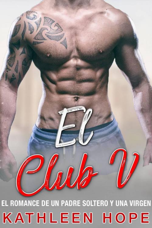 Cover of the book El Club V by Kathleen Hope, Michael van der Voort