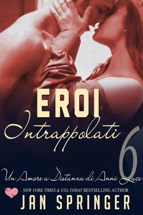 Cover of the book Eroi Intrappolati by Jan Springer, Spunky Girl Publishing