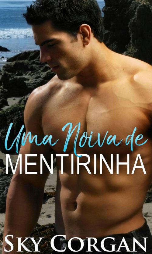 Cover of the book Uma Noiva de Mentirinha by Sky Corgan, Babelcube Inc.