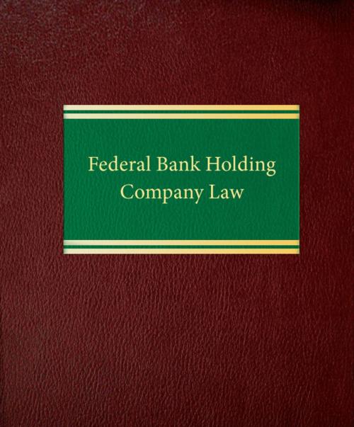 Cover of the book Federal Bank Holding Company Law by Melanie L. Fein, Law Journal Press