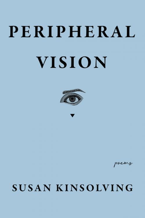 Cover of the book Peripheral Vision by Susan Kinsolving, Red Hen Press