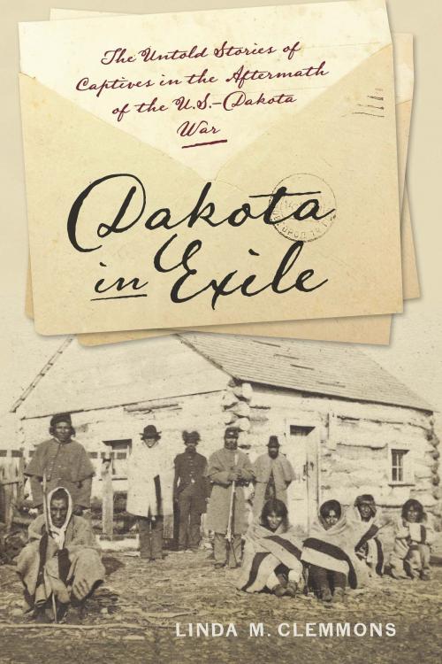 Cover of the book Dakota in Exile by Linda M. Clemmons, University of Iowa Press