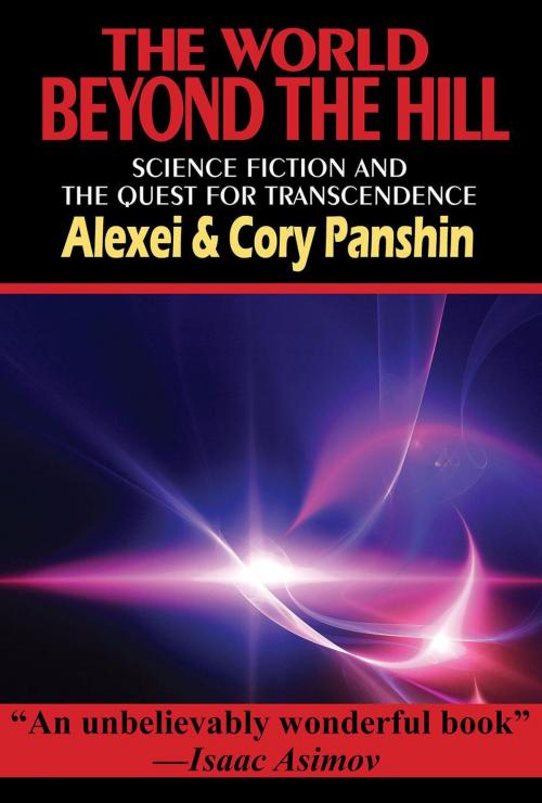Cover of the book The World Beyond the Hill: Science Fiction and the Quest for Transcendence by Alexei Panshin, Cory Panshin, Phoenix Pick