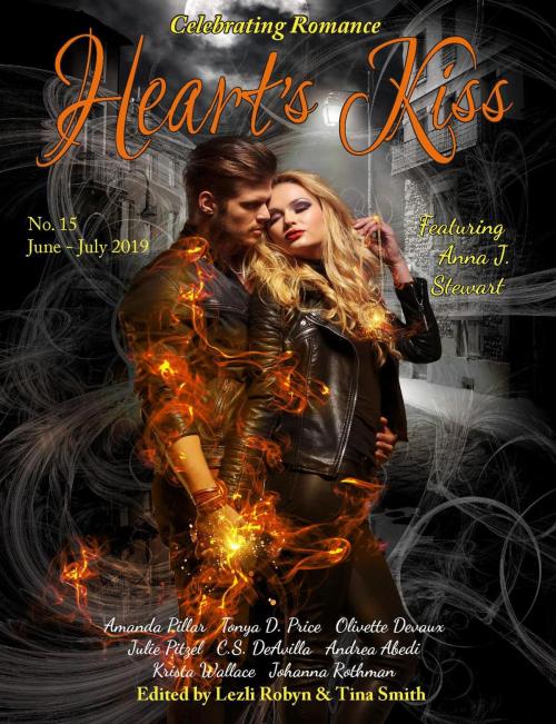 Cover of the book Heart’s Kiss: Issue 15, June-July 2019: Featuring Anna J. Stewart by Anna J. Stewart, Tonya D. Price, Johanna Rothman, Krista Wallace, Heart's Nest Press