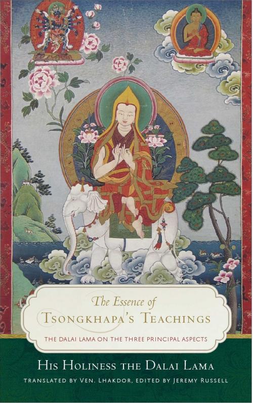Cover of the book The Essence of Tsongkhapa's Teachings by Dalai Lama, Wisdom Publications