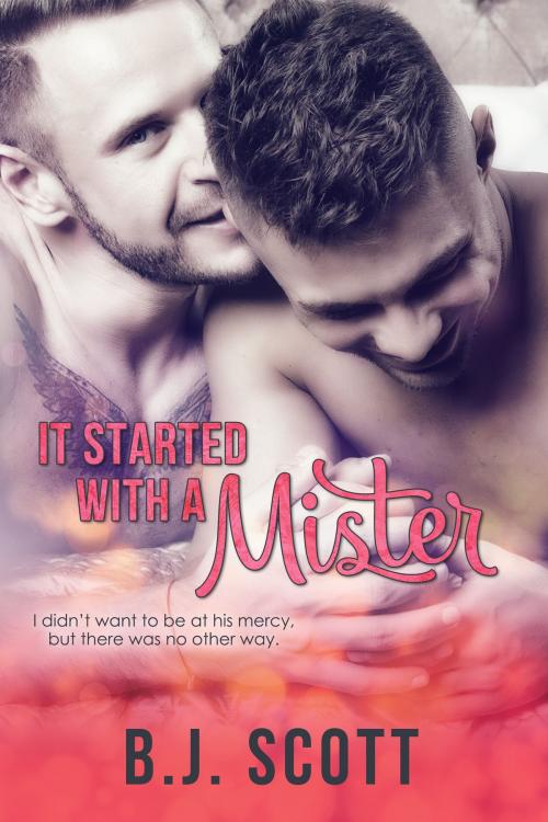 Cover of the book It Started With A Mister by B.J. Scott, Beau to Beau Books