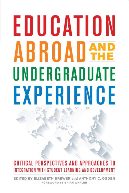 Cover of the book Education Abroad and the Undergraduate Experience by , Stylus Publishing