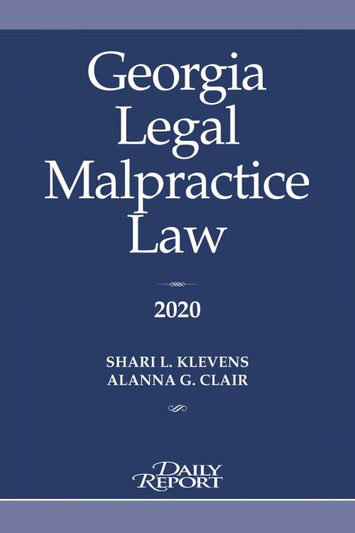 Cover of the book Georgia Legal Malpractice Law 2020 by J. Randolph Evans, Shari L. Klevens, ALM Media Properties, LLC