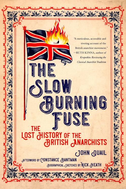 Cover of the book The Slow Burning Fuse by John Quail, Nick Heath, Constance Bantman, PM Press