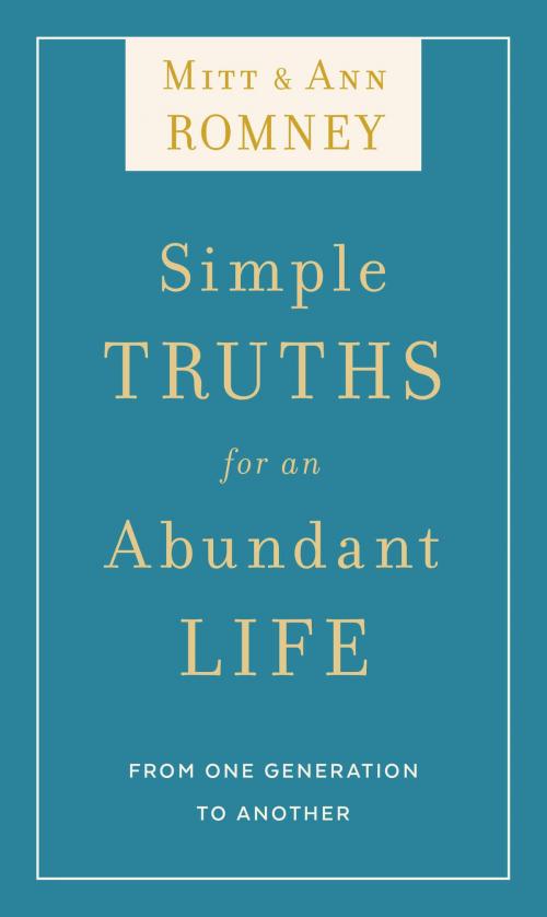Cover of the book Simple Truths for an Abundant Life: From One Generation to Another by Mitt Romney, Ann Romney, Deseret Book Company