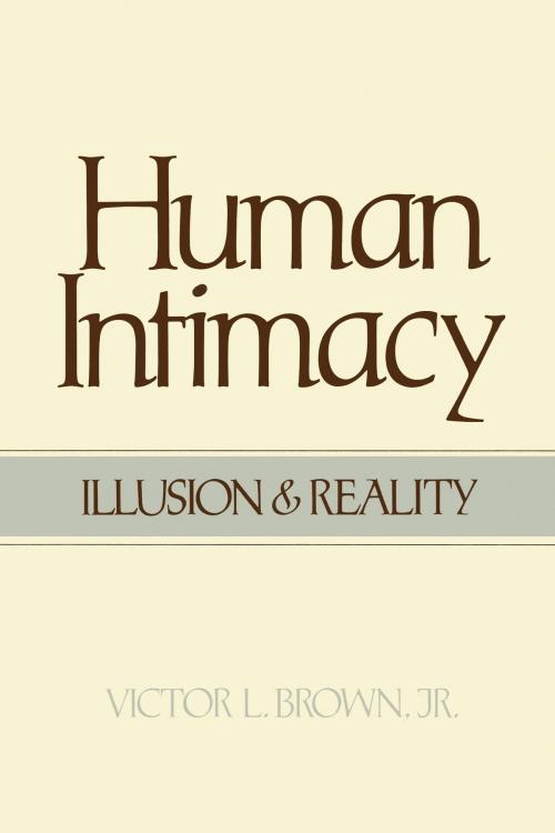 Cover of the book Human Intimacy: Illusion and Reality by Victor L. Brown, Jr., Deseret Book Company