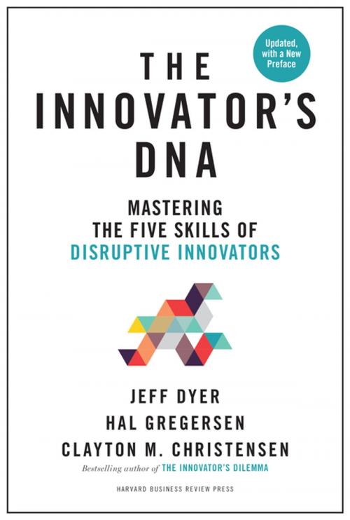 Cover of the book Innovator's DNA, Updated, with a New Preface by Jeff Dyer, Hal Gregersen, Clayton M. Christensen, Harvard Business Review Press