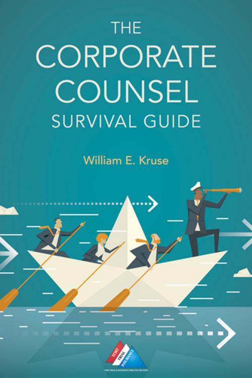 Cover of the book The Corporate Counsel Survival Guide by William Kruse, American Bar Association