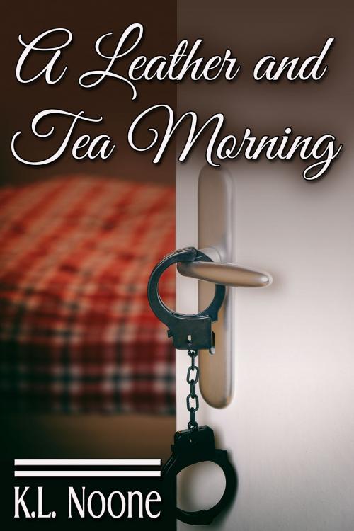 Cover of the book A Leather and Tea Morning by K.L. Noone, JMS Books LLC