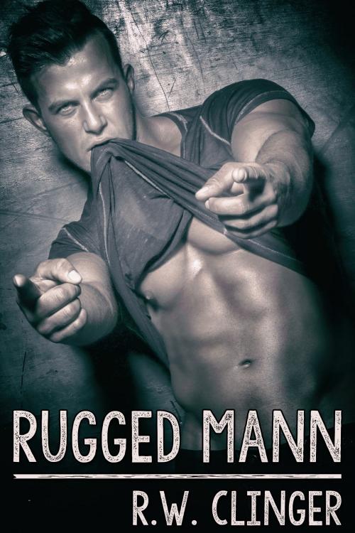 Cover of the book Rugged Mann by R.W. Clinger, JMS Books LLC