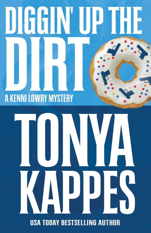 Cover of the book DIGGIN’ UP THE DIRT by Tonya Kappes, Henery Press