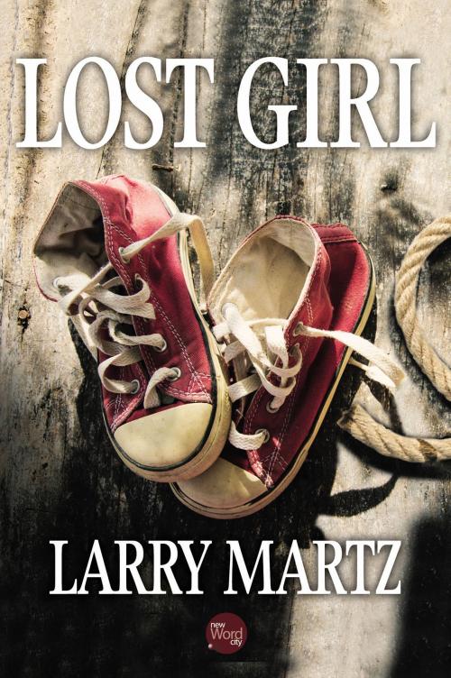 Cover of the book Lost Girl by Larry Martz, New Word City, Inc.