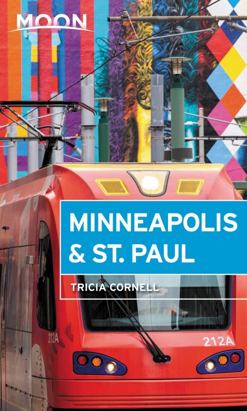 Cover of the book Moon Minneapolis & St. Paul by Tricia Cornell, Avalon Publishing
