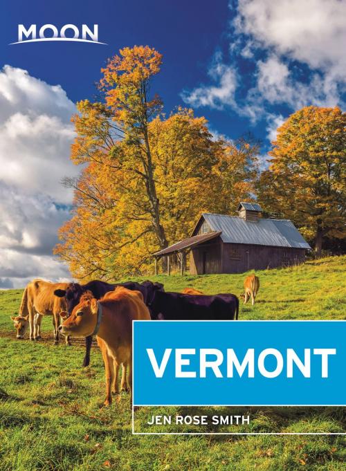 Cover of the book Moon Vermont by Jen Rose Smith, Avalon Publishing