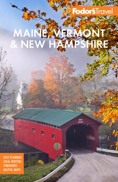 Cover of the book Fodor's Maine, Vermont, & New Hampshire by Fodor's Travel Guides, Fodor's Travel