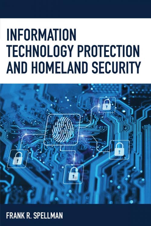 Cover of the book Information Technology Protection and Homeland Security by Frank R. Spellman, Bernan Press