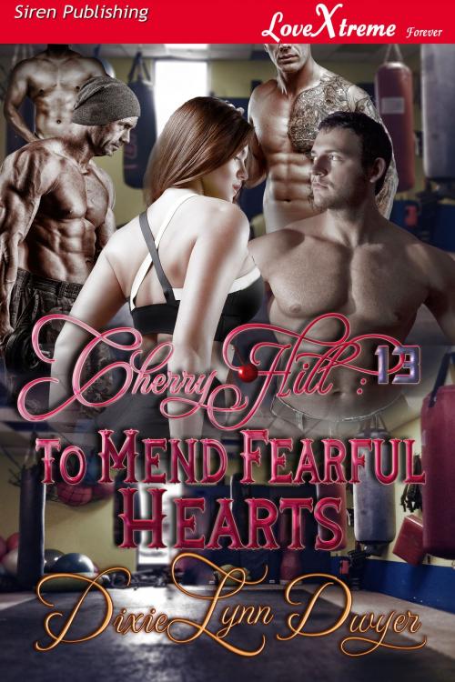 Cover of the book Cherry Hill 13: To Mend Fearful Hearts by Dixie Lynn Dwyer, Siren-BookStrand