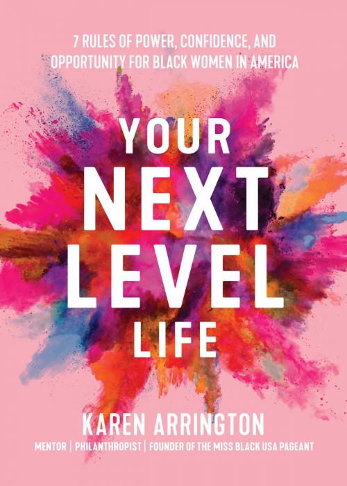 Cover of the book Your Next Level Life by Karen Arrington, Mango Media