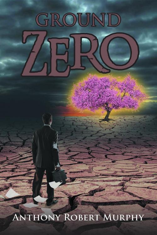Cover of the book Ground Zero by Anthony Robert Murphy, URLink Print & Media, LLC