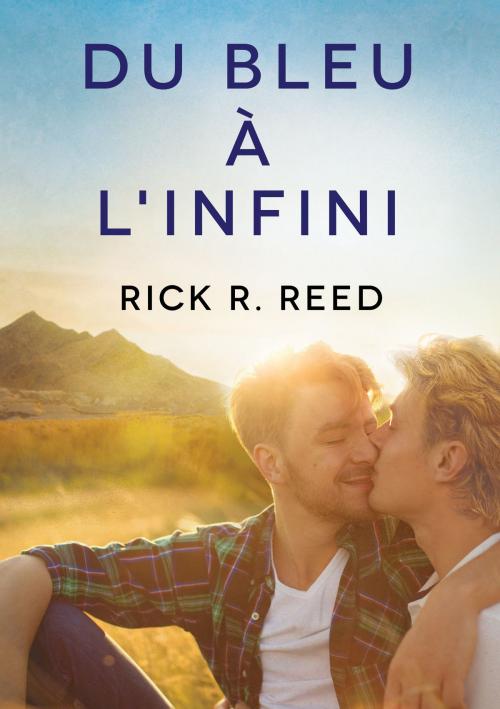 Cover of the book Du bleu à l'infini by Rick R. Reed, Dreamspinner Press