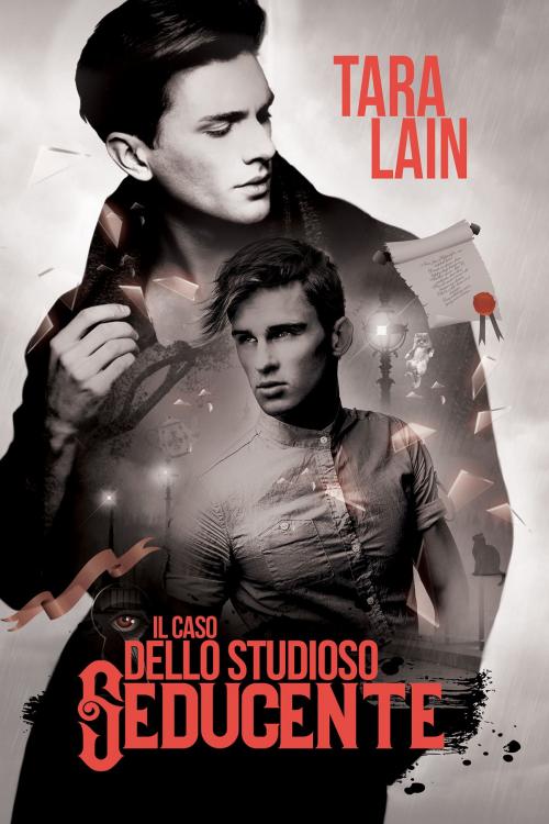 Cover of the book ll caso dello studioso seducente by Tara Lain, Dreamspinner Press
