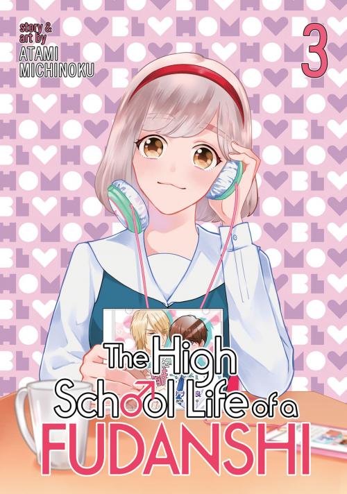 Cover of the book The High School Life of a Fudanshi Vol. 3 by Atami Michinoku, Seven Seas Entertainment