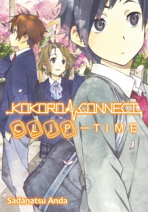 Cover of the book Kokoro Connect Volume 5: Clip Time by Sadanatsu Anda, J-Novel Club