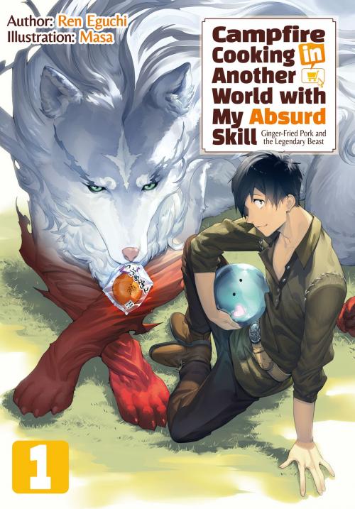 Cover of the book Campfire Cooking in Another World with My Absurd Skill: Volume 1 by Ren Eguchi, J-Novel Club