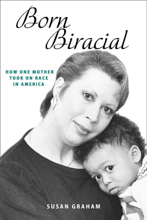 Cover of the book Born Biracial: How One Mother Took on Race in America by Susan Graham, Memories Press