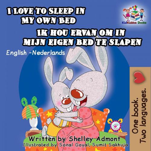 Cover of the book I Love to Sleep in My Own Bed Ik hou ervan om in mijn eigen bed te slapen by Shelley Admont, KidKiddos Books, KidKiddos Books Ltd.