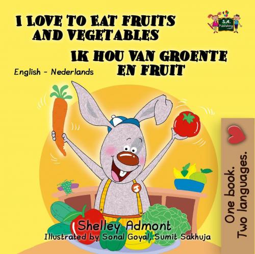 Cover of the book I Love to Eat Fruits and Vegetables Ik hou van groente en fruit by Shelley Admont, KidKiddos Books, KidKiddos Books Ltd.