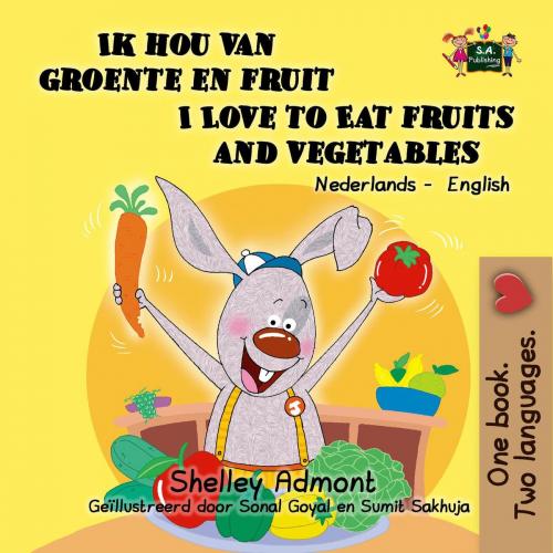 Cover of the book Ik hou van groente en fruit I Love to Eat Fruits and Vegetables by Shelley Admont, KidKiddos Books, KidKiddos Books Ltd.