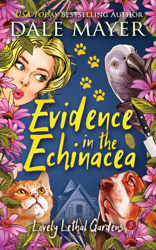 Cover of the book Evidence in the Echinacea by Dale Mayer, Valley Publishing Ltd.