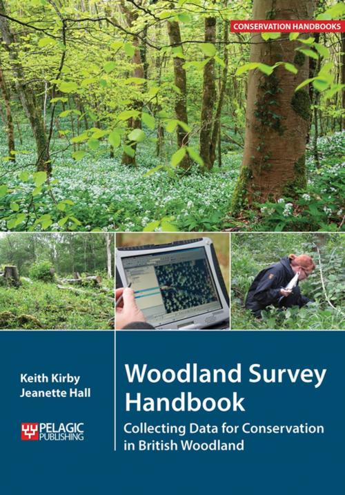 Cover of the book Woodland Survey Handbook by Keith Kirby, Jeanette Hall, Pelagic Publishing