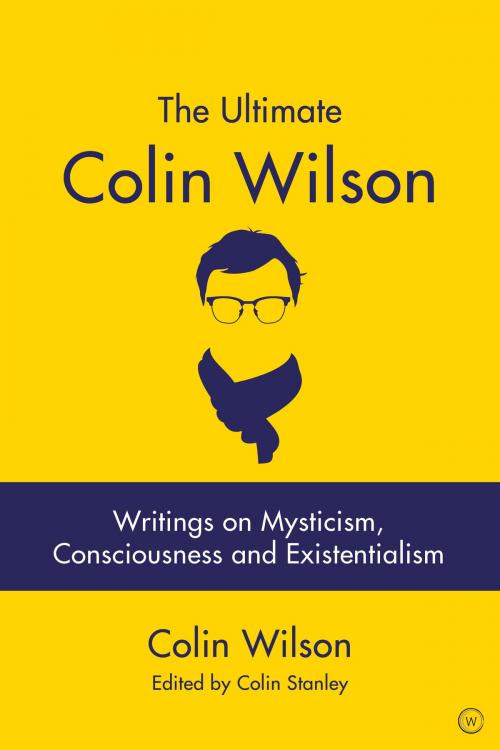 Cover of the book The Ultimate Colin Wilson by Colin Stanley, Colin Wilson, Watkins Media