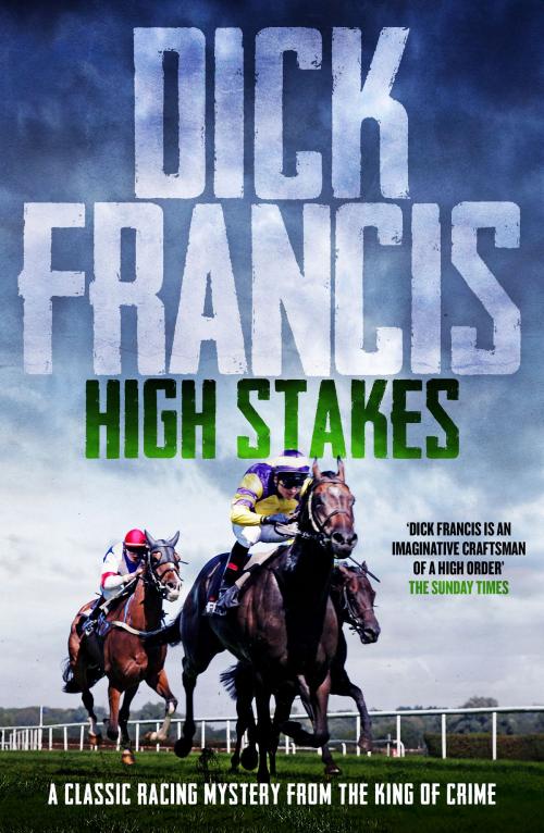 Cover of the book High Stakes by Dick Francis, Canelo