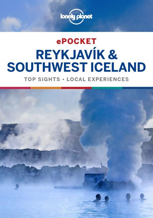 Cover of the book Lonely Planet Pocket Reykjavik & Southwest Iceland by Lonely Planet, Lonely Planet Global Limited