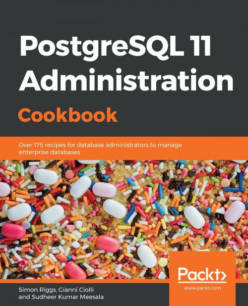 Cover of the book PostgreSQL 11 Administration Cookbook by Simon Riggs, Gianni Ciolli, Sudheer Kumar Meesala, Packt Publishing