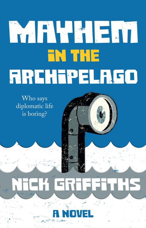 Cover of the book Mayhem in the Archipelago by Nick Griffiths, Troubador Publishing Ltd
