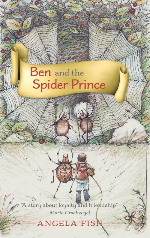 Cover of the book Ben and the Spider Prince by Angela Fish, Troubador Publishing Ltd