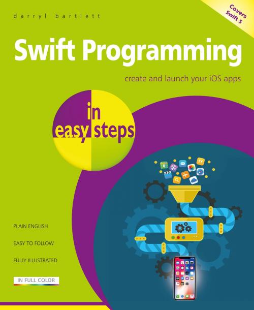 Cover of the book Swift Programming in easy steps by Darryl Bartlett, In Easy Steps Limited