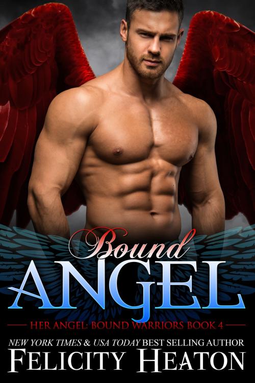 Cover of the book Bound Angel (Her Angel: Bound Warriors paranormal romance series Book 4) by Felicity Heaton, Felicity Heaton