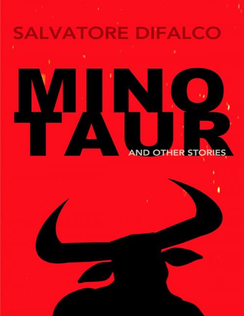 Cover of the book Minotaur and Other Stories by Salvatore Difalco, Truth Serum Press