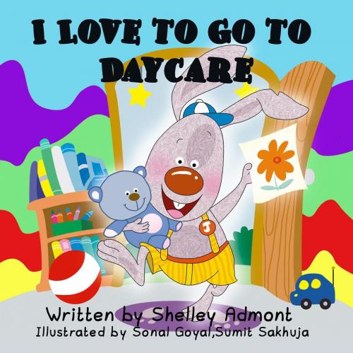 Cover of the book I Love to Go to Daycare by Shelley Admont, KidKiddos Books, KidKiddos Books Ltd.