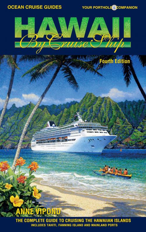 Cover of the book HAWAII BY CRUISE SHIP – 4th Edition by ANNE VIPOND, OCEAN CRUISE GUIDES LTD.